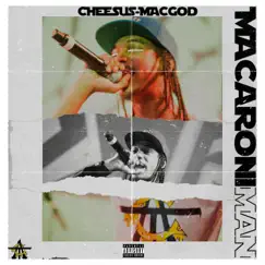 Macaroni Man by Cheesus Macgod album reviews, ratings, credits