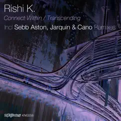 Connect Within / Transcending - EP by Rishi K. album reviews, ratings, credits