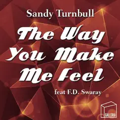 The Way You Make Me Feel - Single by Sandy Turnbull album reviews, ratings, credits