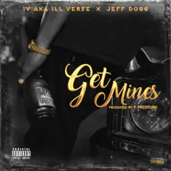 Get Mines (feat. Jeff Dogg) - Single by Iv Aka Ill Verse album reviews, ratings, credits