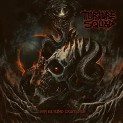 Far Beyond Existence by Torture Squad album reviews, ratings, credits