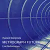 Metrograph Future Live Performance - EP album lyrics, reviews, download