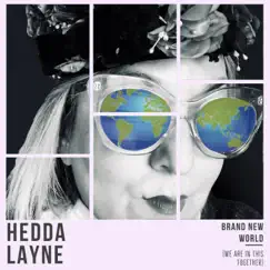 Brand New World (We Are in This Together) - Single by Hedda Layne album reviews, ratings, credits