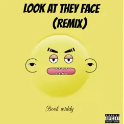 Look at they face (Remix) - Single by Booh WIDDY album reviews, ratings, credits