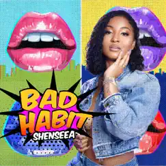 Bad Habit - Single by Shenseea album reviews, ratings, credits