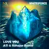 Love You (ATi & R3hajor Remix) - Single album lyrics, reviews, download