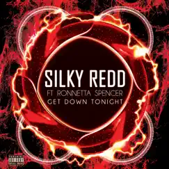 Get Down Tonight (feat. Ronnetta Spencer) - Single by Silky Redd album reviews, ratings, credits