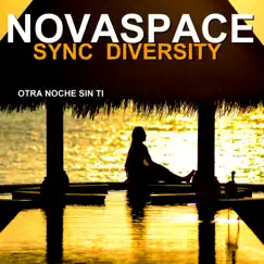 Otra Noche Sin Ti - Single by Novaspace & Sync Diversity album reviews, ratings, credits