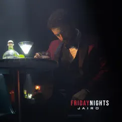 Friday Nights - Single by JAIRO album reviews, ratings, credits