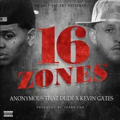 16 Zones (feat. Kevin Gates) - Single by Anonymous That Dude album reviews, ratings, credits