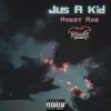 Jus a Kid - Single album lyrics, reviews, download