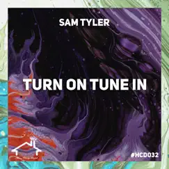 Turn on Tune In - Single by Sam Tyler album reviews, ratings, credits