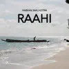 Raahi - Single album lyrics, reviews, download