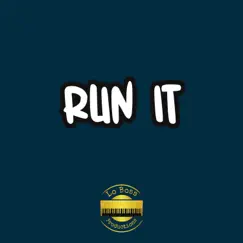 Run It - Single by LoBoss album reviews, ratings, credits
