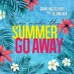 Summer Go Away (feat. Blümchen) - Single by David Hasselhoff album reviews, ratings, credits