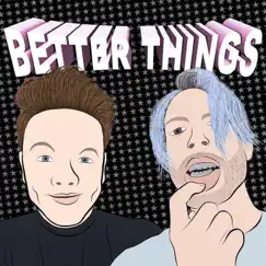 Better Things (feat. Macho Randy) Song Lyrics