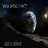 Whole Nother Planet - Single album lyrics, reviews, download