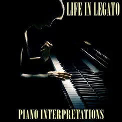 Piano Interpretations - Single by Life In Legato album reviews, ratings, credits