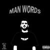Man Words - Single album lyrics, reviews, download