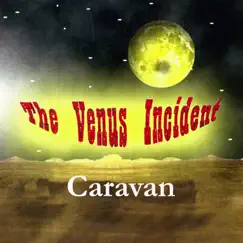Caravan - Single by The Venus Incident album reviews, ratings, credits