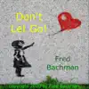 Don't Let Go - Single album lyrics, reviews, download