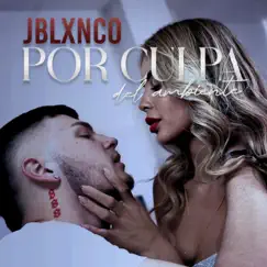 POR CULPA DEL AMBIENTE - Single by JBLXNCO album reviews, ratings, credits