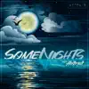 Some Nights (feat. Abstract) - Single album lyrics, reviews, download