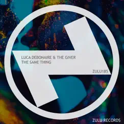 The Same Thing - Single by Luca Debonaire & The Giver album reviews, ratings, credits
