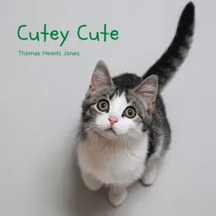 Cutey Cute - Single by Thomas Hewitt Jones album reviews, ratings, credits