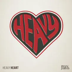 Heavy Heart - Single by Ryan Jarvis album reviews, ratings, credits