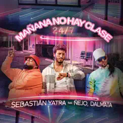 Mañana No Hay Clase (24/7) [feat. Ñejo & Dalmata] - Single by Sebastián Yatra album reviews, ratings, credits