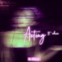 Acting (feat. Akwa) - Single by Larry Mac album reviews, ratings, credits