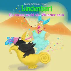 Es muss wohl ein Wunder sein (feat. Bettina Schönenberg) - Single by Kinderhörspiel Hexe Lindenbart album reviews, ratings, credits