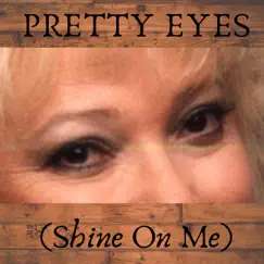 Pretty Eyes (Shine on Me) - Single by Bob Wilders album reviews, ratings, credits