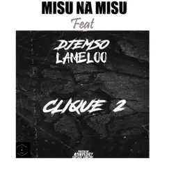 Clique 2 (feat. Djemso Lameloo) Song Lyrics