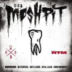 Mosh Pit (feat. Morvilous, DJ Statics, Lord Kossity, JoeyStarr & Kool Shen) [Instrumental] Song Lyrics