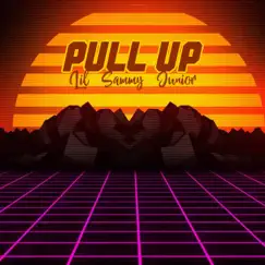 Pull Up - Single by Lil Sammy Junior album reviews, ratings, credits