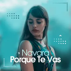 Porque Te Vas - Single by Navara album reviews, ratings, credits