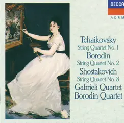 Tchaikovsky: String Quartet No. 1 - Borodin: String Quartet No. 2 - Shostakovich: String Quartet No. 8 by Gabrieli String Quartet & Borodin Quartet album reviews, ratings, credits