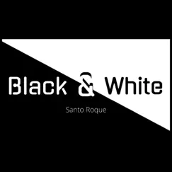 Black & White - Single by Santo Roque album reviews, ratings, credits