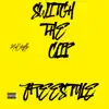 Switch the Clip Freestyle - Single album lyrics, reviews, download