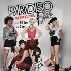 Patron Tequila (feat. Lil Jon and Eve) - Single by Paradiso Girls album reviews, ratings, credits