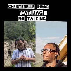 No Talking (feat. JAG) - Single by Christenelle Diroc album reviews, ratings, credits