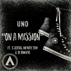 On a Mission (feat. G Status, Infinite TGM & DL Down3r) - Single by Uno Tha Prodigy album reviews, ratings, credits