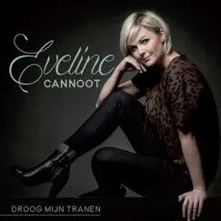 Droog Mijn Tranen - Single by Eveline Cannoot album reviews, ratings, credits