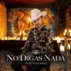 No Digas Nada - Single album lyrics, reviews, download