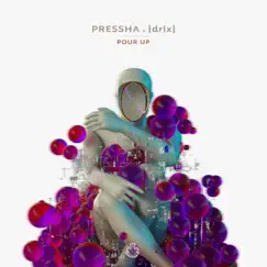 Pour Up - Single by Pressha & Drix album reviews, ratings, credits