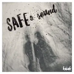 Safe & Sound - Single by Kaiak album reviews, ratings, credits