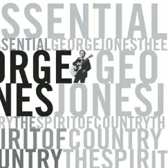 The Essential George Jones: The Spirit of Country by George Jones album reviews, ratings, credits