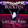 Like the Rain (feat. BuckTen) - Single album lyrics, reviews, download